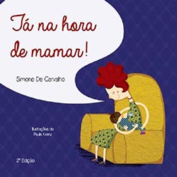Tá na hora de Mamar! - Simone de Carvalho - Livro Infantil - eBook