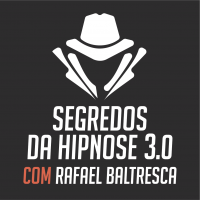 Segredos da Hipnose 3.0 - com Rafael Baltresca