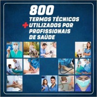 800 Termos Técnicos Utiliados por Profissionais de Saúde