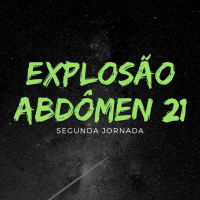 Explosão Abdomen 21 Segunda Jornada