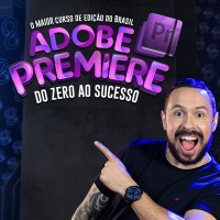 Adobe Premiere do Zero ao Sucesso