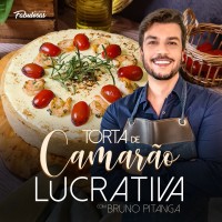 Torta de Camarão Lucrativa - com Bruno Pitanga