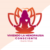 Viviendo la Menopausia Consciente - Evento Virtual