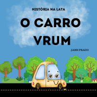 O CARRO VRUM - HISTÓRIA NA LATA + KIT SEMANA DO TRÂNSITO