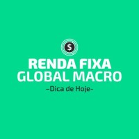 Renda Fixa Global Macro - Dica de Hoje