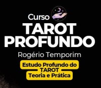 TAROT PROFUNDO - Formação Completa em Tarot - Rogério Temporim