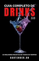 Guia Completo de Drinks 3.0 - As Melhores Receitas de Todos os Tempos!