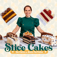 Slice Cakes - Da Fatia ao Bolo Perfeito