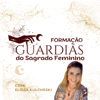 FORMAÇÃO PARA GUARDIÃS DO SAGRADO FEMININO