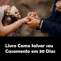 Livro Como Salvar seu Casamento em 30 Dias